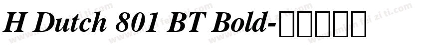 H Dutch 801 BT Bold字体转换